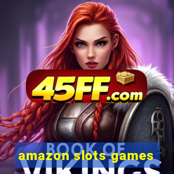amazon slots games
